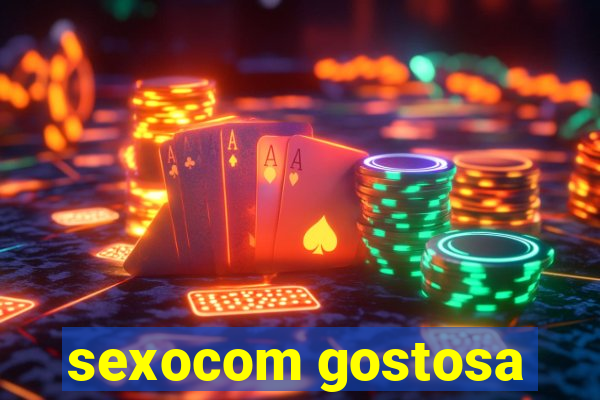 sexocom gostosa